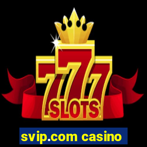 svip.com casino